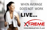 WHEN AVERAGE DOES NOT WORK LIVE… · 2018. 1. 10. · CHALLENGE PACKS Packs Description Price QV 5 $299.95 200 6 $449.95 325 Xtreme Endurance Pack (2 30 Count Boxes of SkinnyGenex™