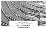 POST-OCCUPANCY EVALUATIONS - SmithGroup · 2018. 8. 16. · consist of a post-occupancy evaluation at the end of construction but includes assessments completed at each phase of building