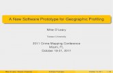 A New Software Prototype for Geographic Profiling · 2011. 10. 19. · A New Software Prototype for Geographic Proﬁling Mike O’Leary Towson University 2011 Crime Mapping Conference