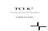 TCI K² - User Guidedownloads.hwbot.org/downloads/tools/TCI_K2_UG.pdf · TCI K² Trinity Control Interface ... Once the correct profile has been selected and the program has been