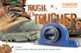 Brochure: Timken Spherical Roller Bearing Solid-Block ... · The Timken name stands for high quality and outstanding performance. By leveraging our know-how in bearing technology,