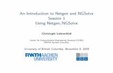 An Introduction to Netgen and NGSolve Session 1 Using ...lehrenfeld/Talks/... · define preconditioner c -type=amg -bilinearform=a multigrid -cycle= 0Gauss-Seidel 1V-Cycle Multigrid