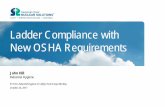 Ladder Compliance with New OSHA Requirements · 24.10.2017  · – How often is the ladder used? – Is there any other hazard from using the ladder (must the worker be in additional