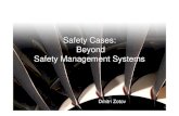 Safety Cases: Beyond Safety Management Systems€¦ · Safety Case Safety Management System Safety Case Report Hazard Identification Risk Assessment Hazard Control Safety Assessment