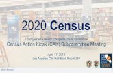 2020 Census · 2019/4/17  · 2020 Census 2. CAK Requirements Maria Garcia, Mayor’s Office, City of Los Angeles Jayson Joseph, Information Technology Agency, City of Los Angeles2020