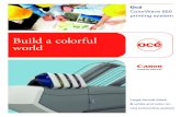 Build a colorful world - Copier Catalogbrochure.copiercatalog.com/oce/OceCW650_Brochure_v1_m565775… · and Océ technology with the support of the Océ direct sales and service