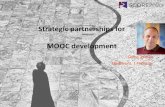 Strategic partnerships for MOOC development · Strategic partnerships for MOOC development Darco Jansen Maastricht, 1 February . Why is Europe so much more involved in MOOCS? Darco