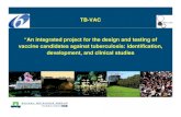 TB-VAC “An integrated project for the design and testing ... Thole.pdf · WP6 TBVAC CANDIDATE VACCINES M- 18. WP7: TB-VAC Project Management Steering Committee WP1 Vaccine ... EC