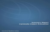 Summary Report Cambodia Impact Evaluation · trial (RCT)-style impact evaluation would require sustained technical support throughout the program and evaluation delivery. This report