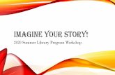 Imagine your story! - Northeast Kansas Library System · •Once Upon a Time (fairytales) •But first…. DISCOVER YOUR STORIES! SCAR-Y STORIES ROLL-A-STORY •1 = a story about