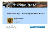 Outsourcing: Avoiding Hidden Risks...Apr 24, 2008  · Outsourcing: Avoiding Hidden Risks David Bovet Partner Norbridge, Inc. 24 April 2008 Contact: dbovet@norbridgeinc.com +1.978.831.1121