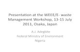 Presentation at the WEEE/E- waste Management Workshop, 13 ...gec.jp/gec/en/Activities/ietc/fy2011/e-waste/Nigeria.pdf · Presentation at the WEEE/E- waste Management Workshop, 13-15