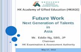 HK Academy of Gifted Education (HKAGE)Future Workplace 2020: Work will become less routine, character By increased volatility, hyper-connectedness, Swarming and more, Ways to cope