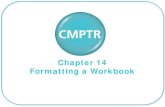 Chapter 14 Formatting a Workbook - Calhoun Unit 40 · • LO14.2: Format cells and ranges • LO14.3: Create an Excel table • LO14.4: Highlight cells with conditional formatting