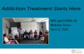 Addiction Treatment Starts Here - CCI · 15.04.2020  · • Telehealth • The California Telehealth Resource Center provides sample forms and guidelines for implementing a telehealth