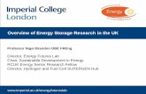 Overview of Energy Storage Research in the UKenergysuperstore.org/.../Nigel-Brandon-UK-Energy-Storage-Overview.p… · Why is the UK interested in grid scale storage? •Major transitions