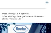 Alun Bedding, Principal Statistical Scientist, Roche ...bb/PODE/PODE2014_Slides/PODE... · Alun Bedding, Principal Statistical Scientist, Roche Products UK . Why do we look at Dose