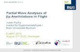 Partial Wave Analyses of p Annihilations in Flight · August 31st 2015 Julian Pychy – Partial Wave Analyses of pp Annihilations in Flight Partial Wave Analyses (PWA) of pp Reactions