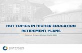 HOT TOPICS IN HIGHER EDUCATION RETIREMENT PLANS · - Governmental plans (State ORP, etc.) DISCRETIONARY CONTRIBUTIONS. Retirement Plan Features & COVID-19. Plan documents can be drafted