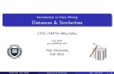 Introduction to Data Mining Distances & Similarities€¦ · Introduction to Data Mining Distances & Similarities CPSC/AMTH 445a/545a Guy Wolf guy.wolf@yale.edu Yale University Fall