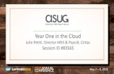 Year One in the Cloud - ASUG AC Slide Decks Wednesday/ASUG8… · • Director HRIS & Payroll Services, Cintas Corporation • Julie Pettit is a 20 year employee-partner at Cintas