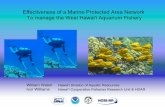 Effectiveness of a Marine Protected Area Network...Effectiveness of a Marine Protected Area Network To manage the West Hawai′i Aquarium Fishery William Walsh Hawai′i Division of