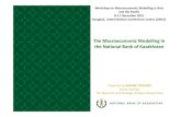The Macroeconomic Modelling in the Bank of...The Macroeconomic Modelling in the National Bank of Kazakhstan Prepared by OLZHAS TULEUOV Senior Analyst The Research and Strategic Analysis