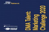 DMA alent Marketing Challenge 2020 DMA Talent: Marketing ...A document (max. 5 pages) covering the following points, which you will upload in pdf format: • What key insights have