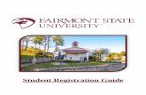 Student Registration Guide - Fairmont State University · The ‘Class Search,’ located on the registration form, is in real time and can be accessed once you access FELiX. (Directions