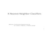 K Nearest Neighbor Classifiersseem5470/lecture/K-Nearest... · K‐Nearest‐Neighbor Classifiers Framework • Classifiers: ‐memory‐based ‐require no model to be fit • Given