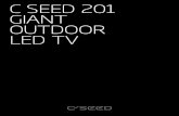 C SEED 201 GIANT OUTDOOR LED TV - Dreier Designs Guyprojectfiles.guydreierdesigns.com/katz-belair/CSEED... · design enables control of all kinematic and TV functions. Color spectrum