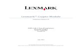 Lexmark™ Crypto-Module - NIST · Lexmark™ Crypto Module v2.10 . Overview . The Lexmark™ Crypto Module v2.10 is a firmware option for Lexmark™ and Dell® Multi-Function Printers