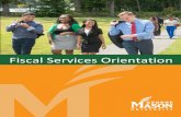 Fiscal Services Orientation...Training: Assists Mason faculty and staff with fiscal procedures and processes. Provides workshop training, walk-in assistance and fiscal guides. Travel
