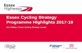 Essex Cycling Strategy Programme Highlights 2017-19 · The Essex Active Travel Steering Group (formerly the Essex Cycling Steering Group) direct key strategic priorities for each