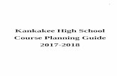 Kankakee High School Course Planning Guide 2017-2018...handouts, and photo manipulations. Computer software to will be used includes Adobe Illustrator, Adobe PhotoShop, and Adobe InDesign.