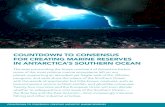 Countdown to Consensus for Creating Marine Reserves in Antarctica’s Southern Ocean · 2013. 10. 18. · the ocean surrounding Antarctica. Members committed to research and identify