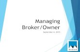 Managing Broker/Owner · 9/4/2015  · Broker Public Portal Initiative of major brokerages and franchisors and listing services around the country Public facing website for property