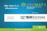 Big Data in a NOTE: The use of Warehousecdn.promatshow.com/seminars/assets/896.pdf · each PowerPoint presentation for in-show continuity and post-show on-demand web viewing. Please
