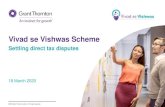 Vivad se Vishwas Scheme - Grant Thornton Indiagtw3.grantthornton.in/assets/T/Vivad-se-Vishwas... · Cases covered by the Vivad se Vishwas Scheme • Cases pending before following