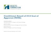 Conditional Award of 2016 Seal of Approval (VOTE)...2015/07/09  · • A vote today authorizing the Conditional SoA allows us to consider these plans for sale through the Health Connector