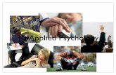 10. Applied Psychology - University of Ottawaaix1.uottawa.ca/.../Teaching_files/PSY2174_S11_Slides10Applied_1.p… · Applied Psychological Research Examples: • What’s the best