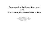 Compassion Fatigue, Burnout, ... Compassion Fatigue & Burnout . The same qualities that make effective