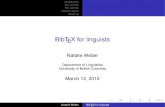 BibTeX for linguists · 3/12/2012  · \bibliography{mytest} \end{document} Natalie Weber BibTEX for linguists. Introduction The .bib ﬁle The .bst ﬁle Citation styles Wrap up