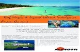 Reef Magic & Lizard Island Indulgence · Limousine transport to Cairns Airport for a 1 hour ight to beautiful Lizard Island 240kms north of Cairns and 27kms off the coast of north
