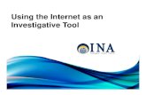 Using the Internet as an Investigative Tool...Title Microsoft PowerPoint - INA - Internet as an Investigative tool.ppt [Compatibility Mode] Author cskotedis Created Date 10/18/2012