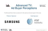 Advanced TV: Research Conducted by: Ad Buyer Perceptions · • While the term ‘Advanced TV’ means different things to different advertisers, and is encompassing of numerous media