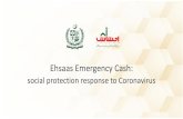 Ehsaas Emergency Cash · • Rs. 1,000 per month to the currently enrolled 4.5 million Kafaalat beneficiaries over and above the regular cash transfer of Rs. 2,000 per month. They