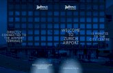WELCOME TH E AI R PORT ZURICH AIRPORT · To the Radisson Blu Hotel, Zurich Airport which is located just a few steps away from the arrival and departure areas of the Zurich International