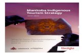 Manitoba Indigenous Tourism Strategyindigenoustourism.ca/corporate/wp-content/uploads/2019/04/MB... · opportunities in Canada. Tourism in Manitoba 18,19 anadian visitors to Manitoba
