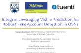 Integro:Leveraging)Victim)Prediction)for) … · 2017. 9. 7. · The socialbot network: When bots socialize for fame and money. Proc. of ACSAC, 2011 . 5 Fakeaccountsarebadforusers